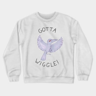 Gotta Wiggle Crewneck Sweatshirt